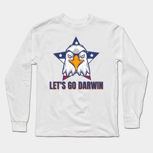 Let's Go Darwin Eagle Patriotic Freedom Funny Political Design Long Sleeve T-Shirt